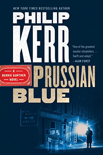 Prussian Blue (A Bernie Gunther Novel, Band 12)