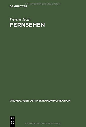 Fernsehen (Grundlagen der Medienkommunikation, Band 15)