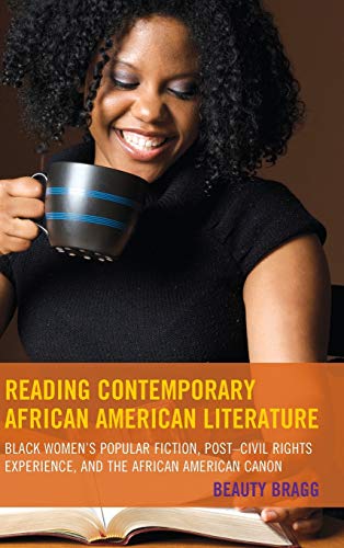 Reading Contemporary African American Literature: Black Women's Popular Fiction, Post-Civil Rights Experience, and the African American Canon