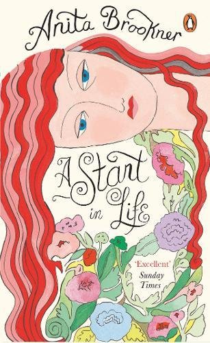 Anita Brookner A Start In Life (Penguin Essentials)