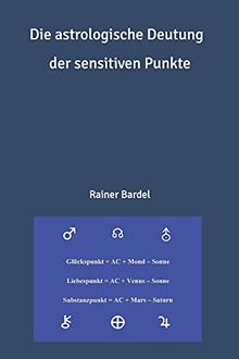 Die astrologische Deutung der sensitiven Punkte