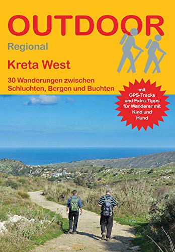 Kreta West: 30 Wanderungen zwischen Schluchten, Bergen und Buchten (Outdoor Regional)