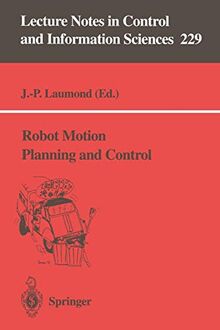 Robot Motion Planning and Control (Lecture Notes in Control and Information Sciences, 229, Band 229)