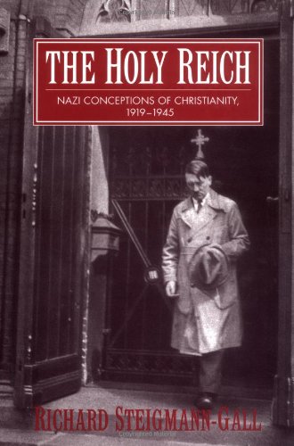 The Holy Reich: Nazi Conceptions of Christianity, 1919-1945