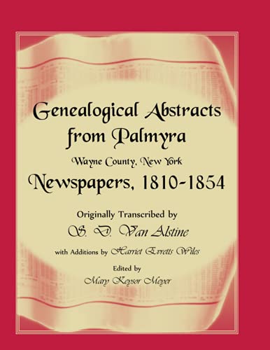 Genealogical Abstracts from Palmyra, Wayne County, New York, Newspapers 1810-1854