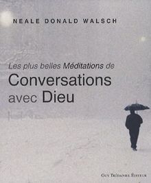 Les plus belles méditations de Conversations avec Dieu