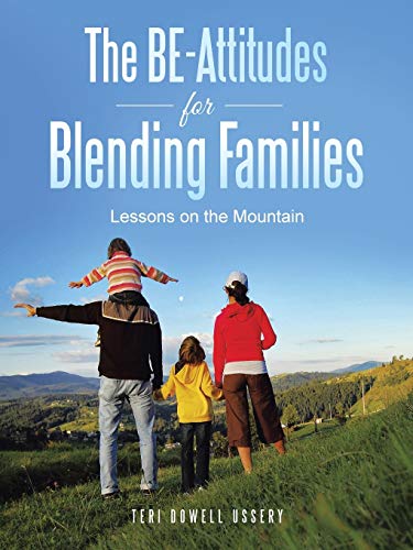 The Be-Attitudes for Blending Families: Lessons On The Mountain