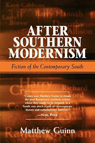 After Southern Modernism: Fiction of the Contemporary South: Fiction of the Contempary South