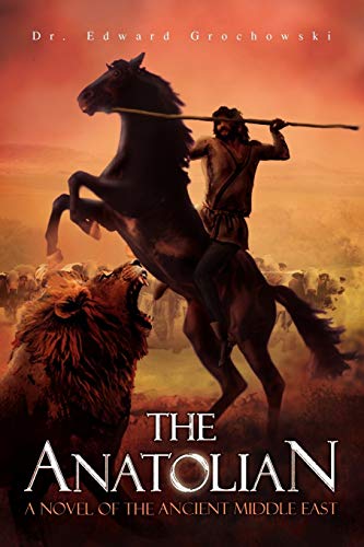 The Anatolian: A Novel of the Ancient Middle East