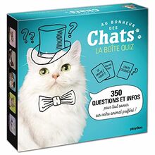 Au bonheur des chats : la boîte quiz : 350 questions et infos pour tout savoir sur votre animal préféré !