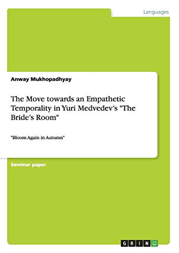 The Move towards an Empathetic Temporality in Yuri Medvedev¿s The Bride¿s Room: Bloom Again in Autumn