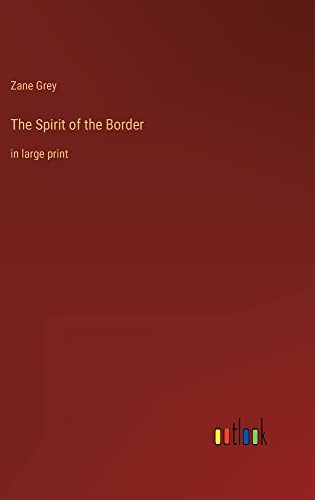 The Spirit of the Border: in large print