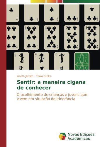 Sentir: a maneira cigana de conhecer: O acolhimento de crianças e jovens que vivem em situação de itinerância