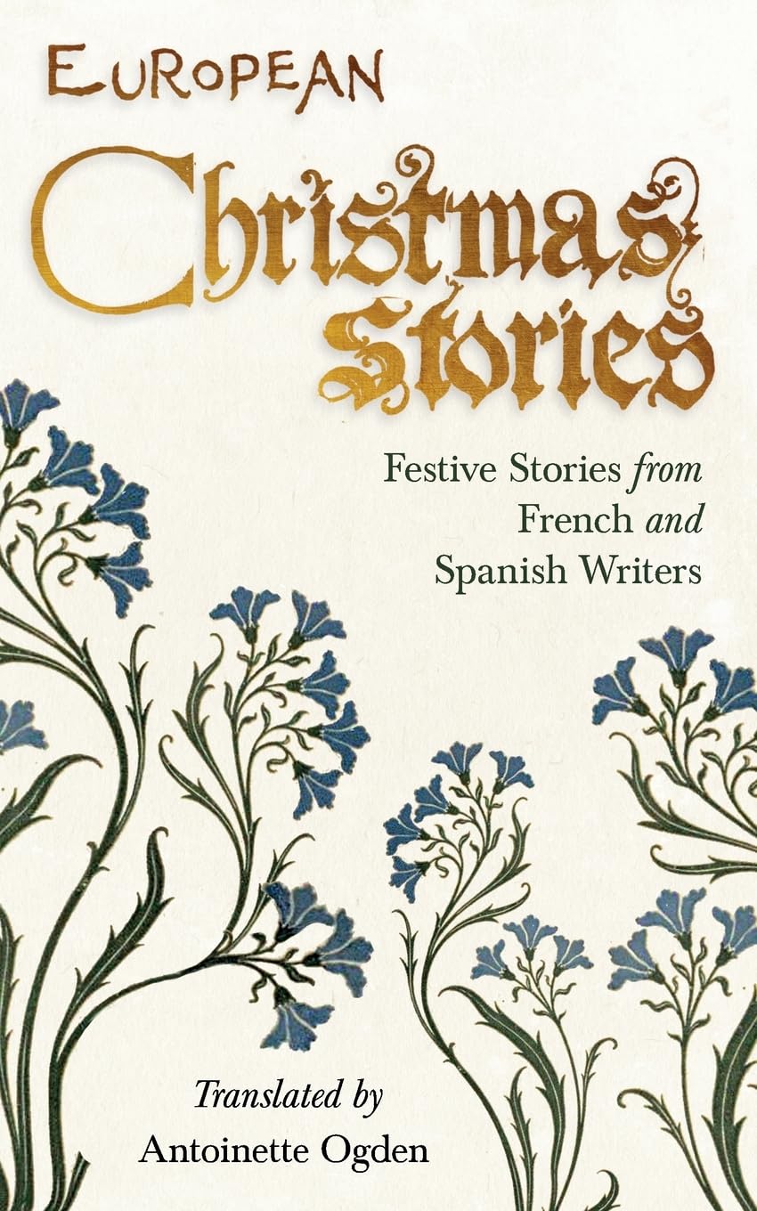 European Christmas Stories: Festive Stories from French and Spanish Writers