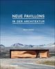 Neue Pavillons in der Architektur (DETAIL Special)