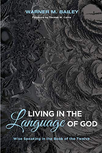 Living in the Language of God: Wise Speaking in the Book of the Twelve