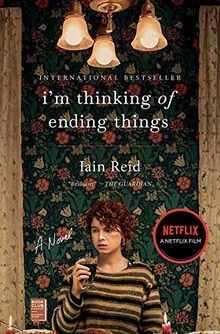 I'm Thinking of Ending Things: A Novel