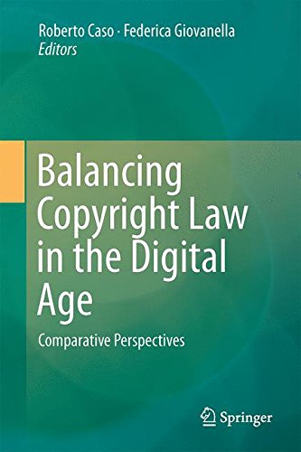 Balancing Copyright Law in the Digital Age: Comparative Perspectives