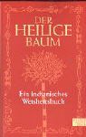 Der Heilige Baum. Ein indianisches Weisheitsbuch