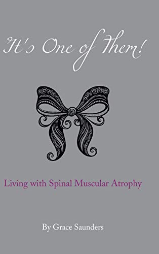 It's One of Them!: Living with Spinal Muscular Atrophy
