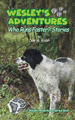 Wesley's Adventures: Who Runs Faster? Stories (Wesley's Adventure Stories, Band 2)