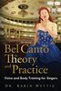 Bel Canto in Theory and Practice: Voice and Body Training for Singers