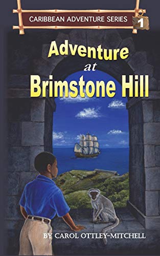 Carol Ottley-Mitchell Adventure At Brimstone Hill, Caribbean Adventure Series Book 1