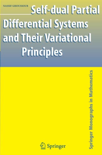 Self-dual Partial Differential Systems and Their Variational Principles (Springer Monographs in Mathematics)