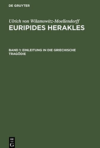Euripides Herakles, Band 1, Einleitung in die Griechische Tragödie