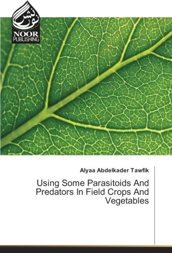 Using Some Parasitoids And Predators In Field Crops And Vegetables