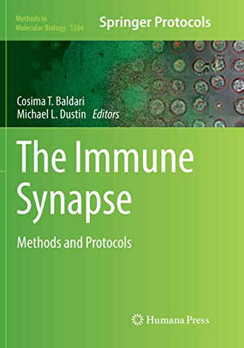 The Immune Synapse: Methods and Protocols (Methods in Molecular Biology, 1584, Band 1584)