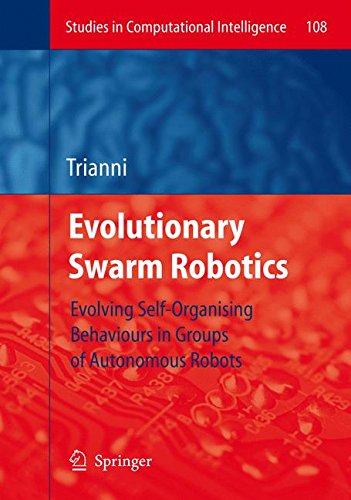 Evolutionary Swarm Robotics: Evolving Self-Organising Behaviours in Groups of Autonomous Robots (Studies in Computational Intelligence)