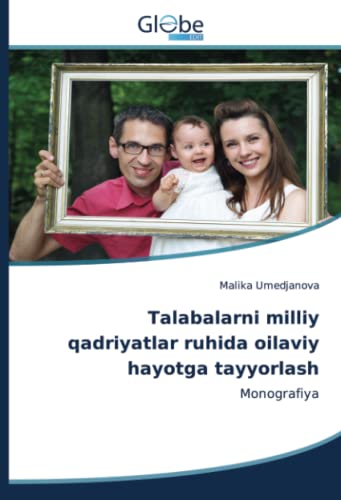 Talabalarni milliy qadriyatlar ruhida oilaviy hayotga tayyorlash: Monografiya