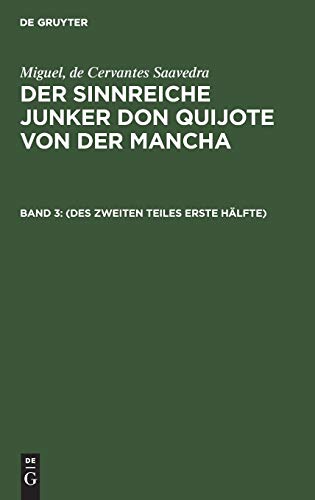 (Des zweiten Teiles erste Hälfte) (Miguel, de Cervantes Saavedra: Der sinnreiche Junker Don Quijote von der Mancha)