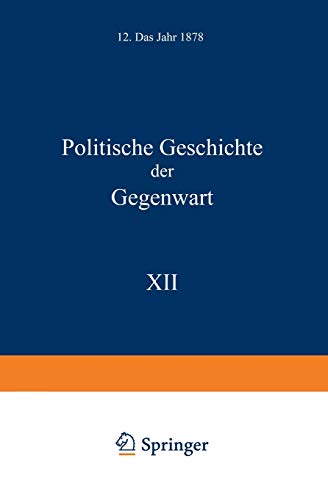 Politische Geschichte der Gegenwart: XII. Das Jahr 1878