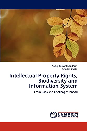 Intellectual Property Rights, Biodiversity and Information System: From Basics to Challenges Ahead
