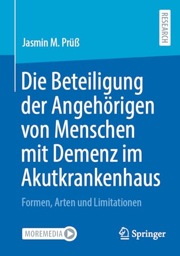 Die Beteiligung der Angehörigen von Menschen mit Demenz im Akutkrankenhaus: Formen, Arten und Limitationen