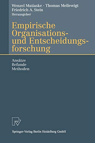 Empirische Organisations- und Entscheidungsforschung: Ansätze, Befunde, Methoden (German Edition)