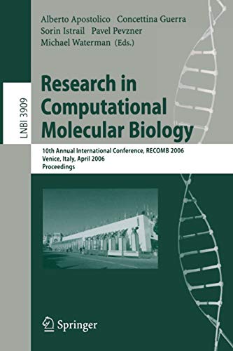 Research in Computational Molecular Biology: 10th Annual International Conference, RECOMB 2006, Venice, Italy, April 2-5, 2006, Proceedings (Lecture Notes in Computer Science, 3909, Band 3909)