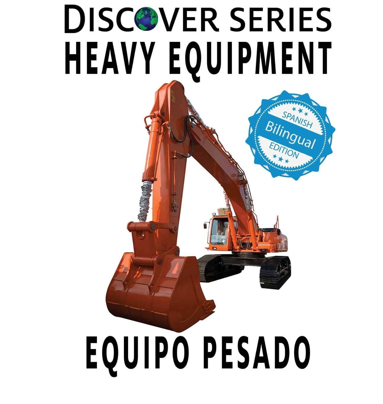 Heavy Equipment / Equipo Pesado (Xist Kids Bilingual Spanish English, Band 59)