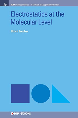 Electrostatics at the Molecular Level (Iop Concise Physics)