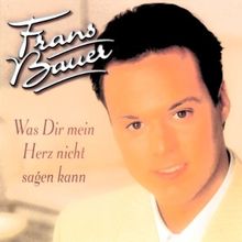 Was Dir Mein Herz Nicht Sagen Kann von Bauer,Frans | CD | Zustand gut