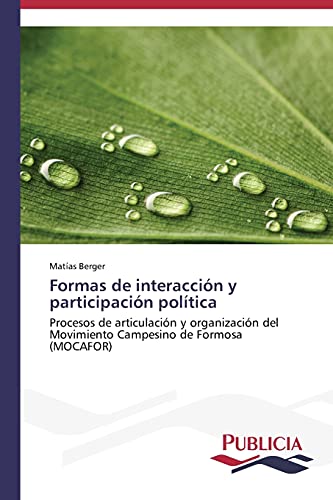 Formas de interacción y participación política: Procesos de articulación y organización del Movimiento Campesino de Formosa (MOCAFOR)