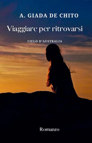 Viaggiare per ritrovarsi: Cielo d'Australia