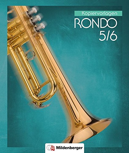 RONDO 5/6 - Kopiervorlagen, Neubearbeitung: Ein Musiklehrgang für weiterführende Schulen