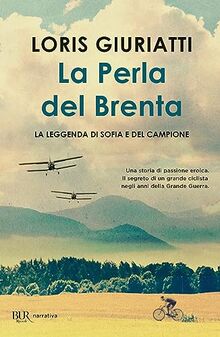 La perla del Brenta. La leggenda di Sofia e del campione (BUR Narrativa)