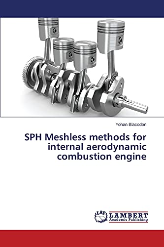 SPH Meshless methods for internal aerodynamic combustion engine