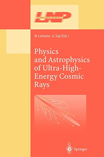 Physics and Astrophysics of Ultra High Energy Cosmic Rays (Lecture Notes in Physics, 576, Band 576)
