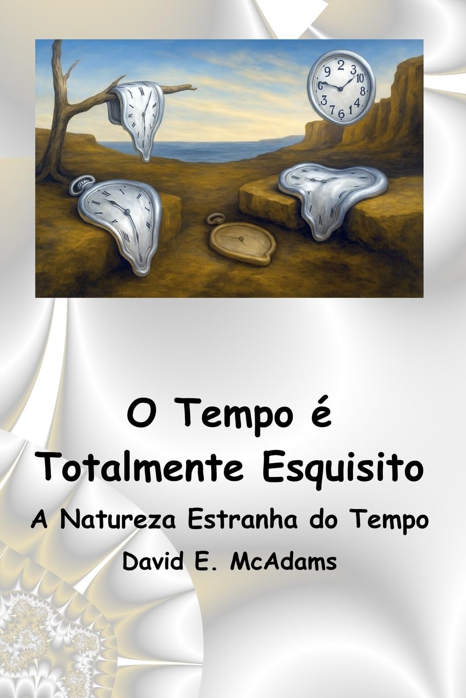 O Tempo é Totalmente Esquisito: A Natureza Estranha do Tempo