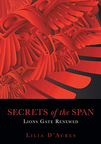 Secrets of the Span: Lions Gate Renewed